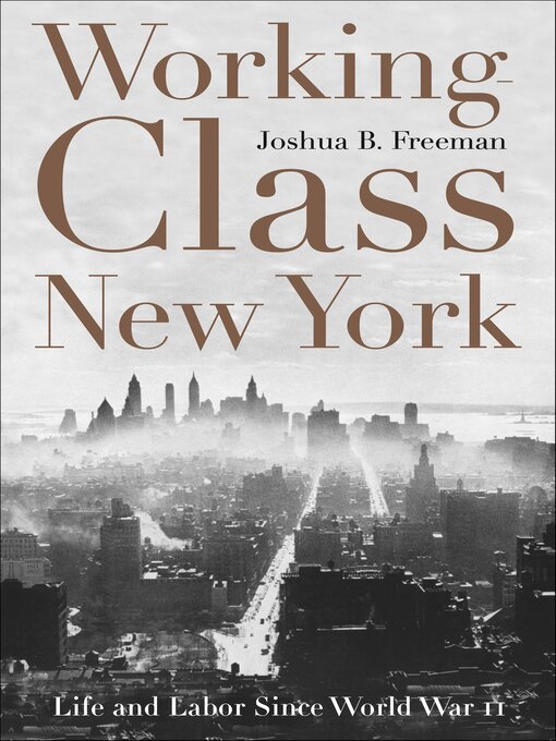Title details for Working-Class New York by Joshua B. Freeman - Available